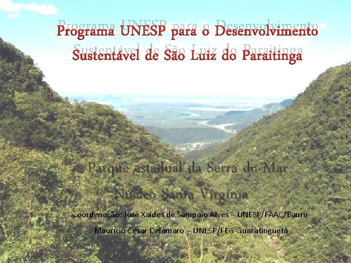 Programa UNESP para o Desenvolvimento Sustentável de São Luiz do Paraitinga Parque estadual da