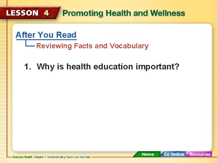 After You Read Reviewing Facts and Vocabulary 1. Why is health education important? 