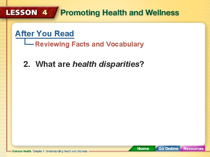 After You Read Reviewing Facts and Vocabulary 2. What are health disparities? 