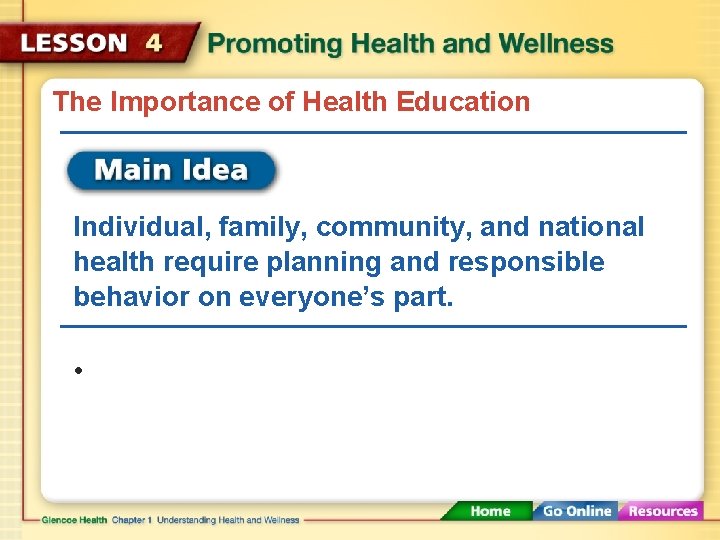 The Importance of Health Education Individual, family, community, and national health require planning and