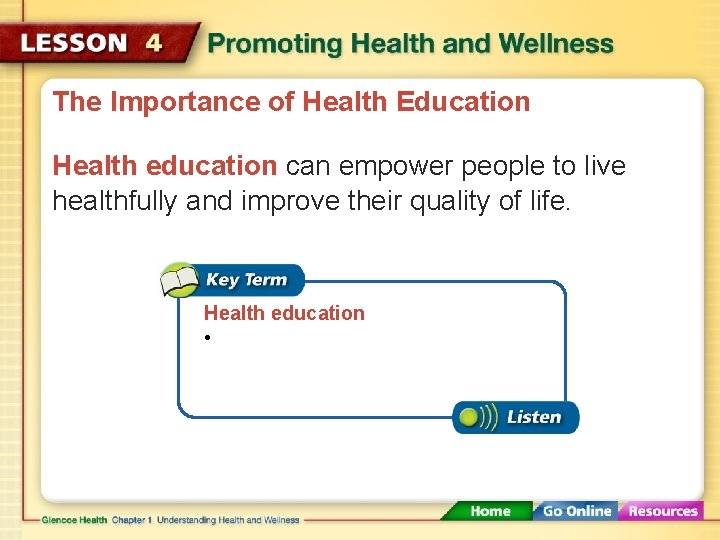 The Importance of Health Education Health education can empower people to live healthfully and