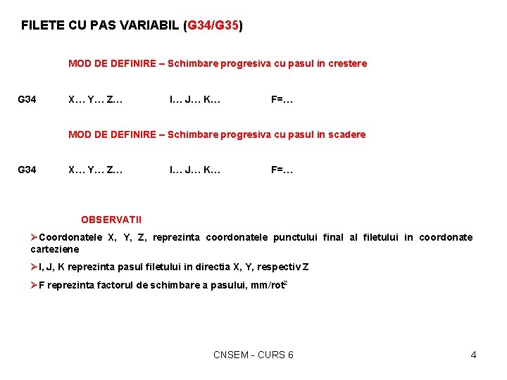 FILETE CU PAS VARIABIL (G 34/G 35) MOD DE DEFINIRE – Schimbare progresiva cu