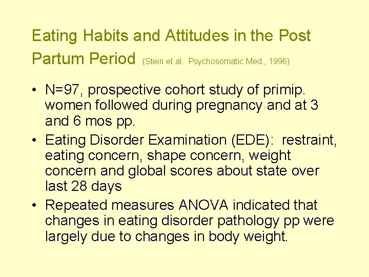 Eating Habits and Attitudes in the Post Partum Period (Stein et al. Psychosomatic Med.