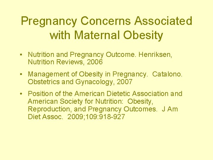 Pregnancy Concerns Associated with Maternal Obesity • Nutrition and Pregnancy Outcome. Henriksen, Nutrition Reviews,