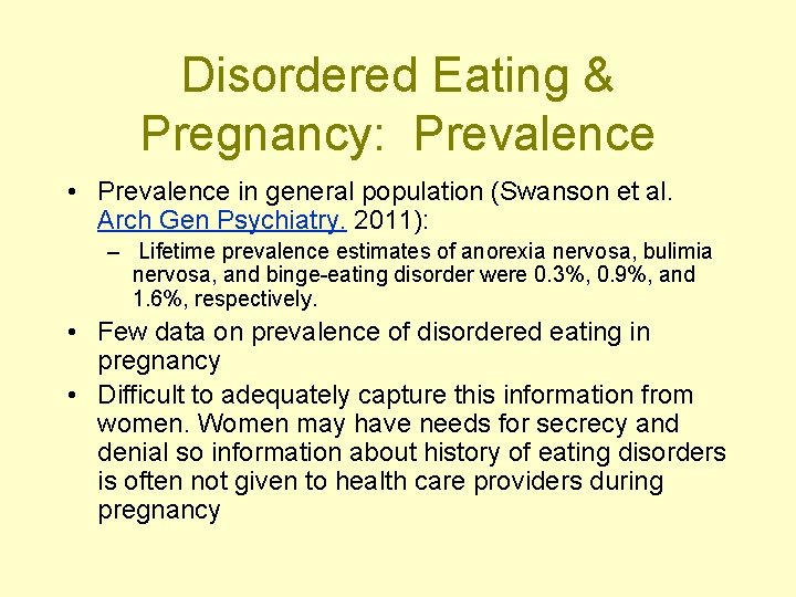 Disordered Eating & Pregnancy: Prevalence • Prevalence in general population (Swanson et al. Arch