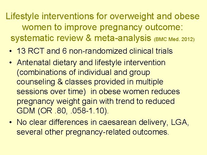 Lifestyle interventions for overweight and obese women to improve pregnancy outcome: systematic review &