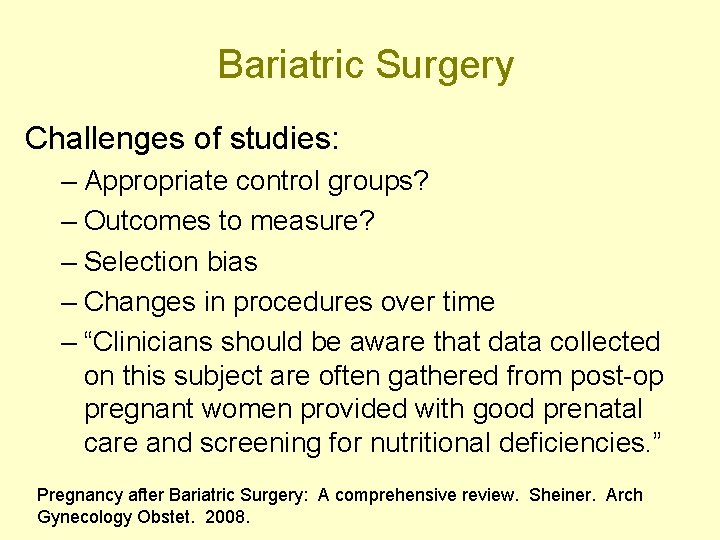 Bariatric Surgery Challenges of studies: – Appropriate control groups? – Outcomes to measure? –