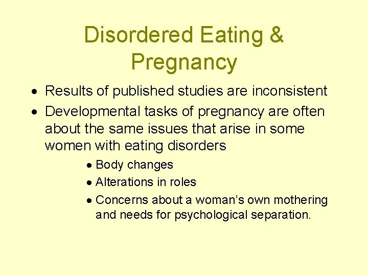 Disordered Eating & Pregnancy · Results of published studies are inconsistent · Developmental tasks