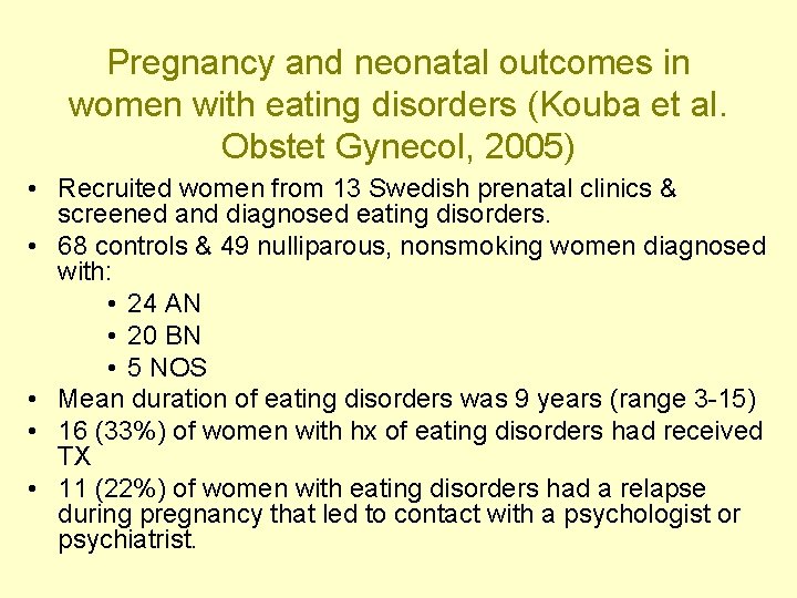 Pregnancy and neonatal outcomes in women with eating disorders (Kouba et al. Obstet Gynecol,