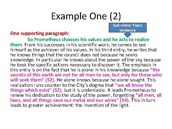 Example One (2) Sub-claim: Topic sentence One supporting paragraph: So Prometheus chooses his values