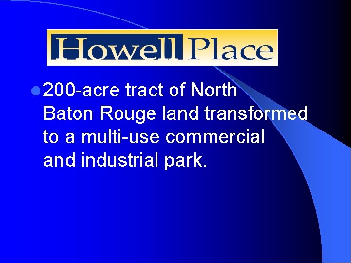 Howell Place l 200 -acre tract of North Baton Rouge land transformed to a