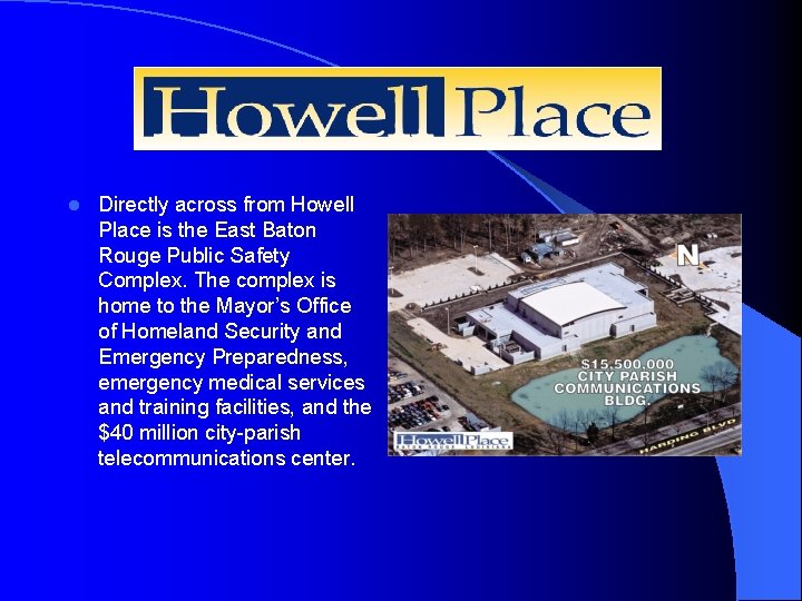 Howell Place l Directly across from Howell Place is the East Baton Rouge Public