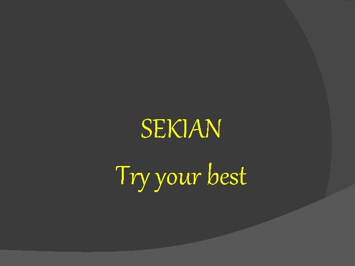 SEKIAN Try your best SEKIAN Try your best