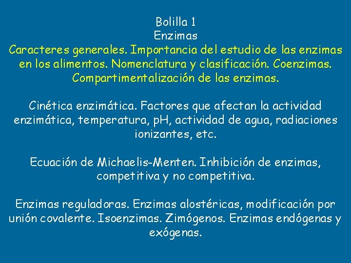 Bolilla 1 Enzimas Caracteres generales. Importancia del estudio de las enzimas en los alimentos.