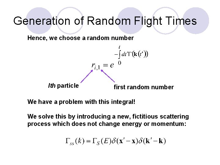 Generation of Random Flight Times Hence, we choose a random number Ith particle first