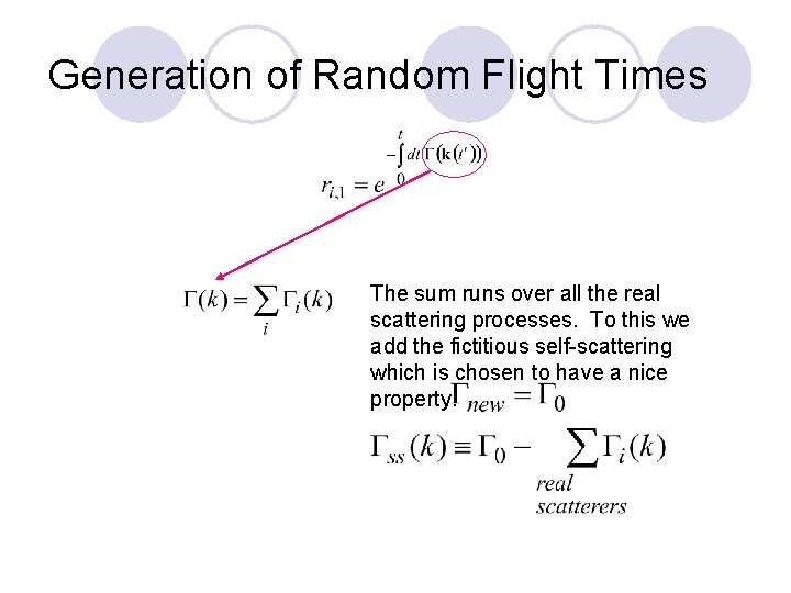 Generation of Random Flight Times The sum runs over all the real scattering processes.