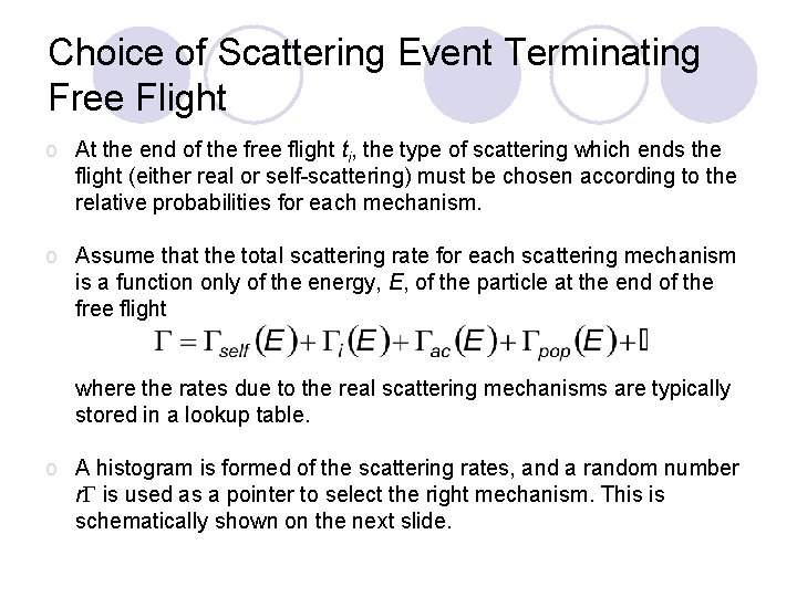Choice of Scattering Event Terminating Free Flight o At the end of the free