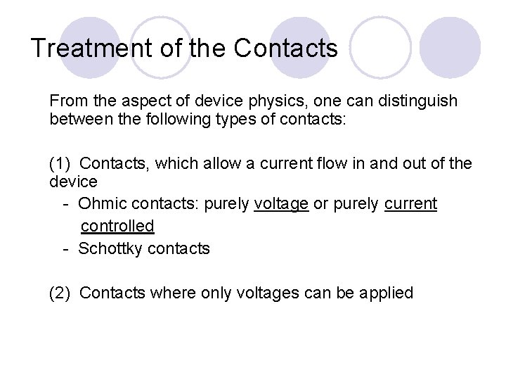 Treatment of the Contacts From the aspect of device physics, one can distinguish between