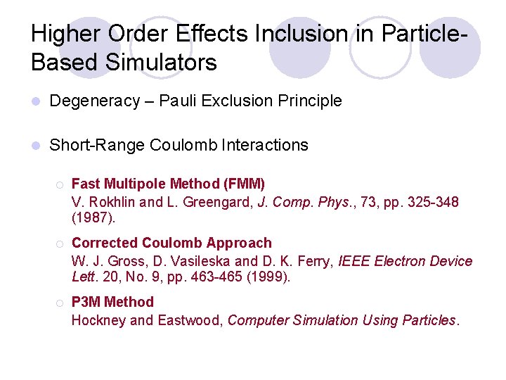 Higher Order Effects Inclusion in Particle. Based Simulators l Degeneracy – Pauli Exclusion Principle