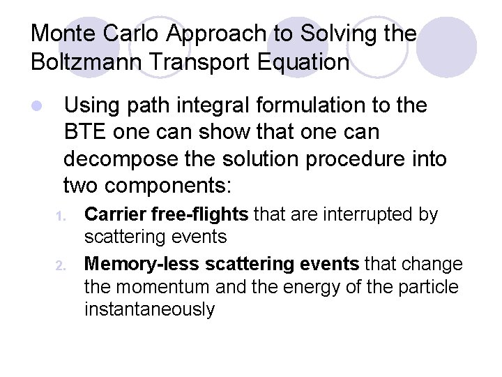 Monte Carlo Approach to Solving the Boltzmann Transport Equation l Using path integral formulation