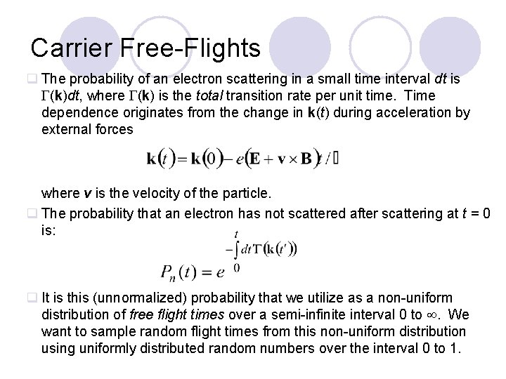 Carrier Free-Flights q The probability of an electron scattering in a small time interval