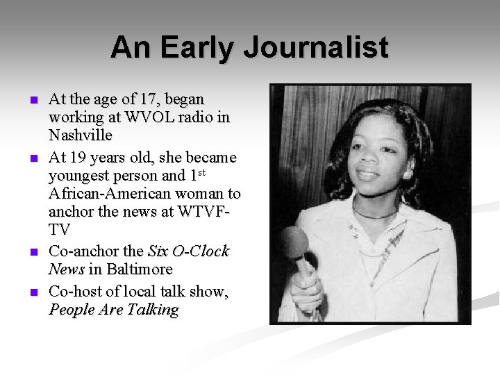 An Early Journalist n n At the age of 17, began working at WVOL