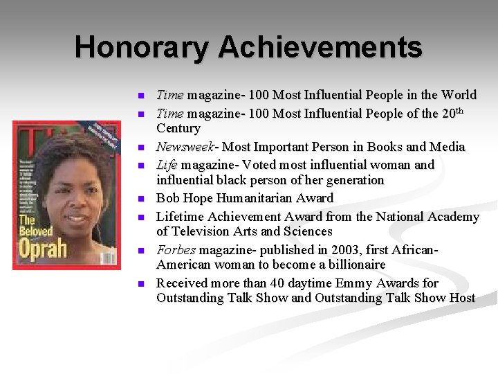 Honorary Achievements n n n n Time magazine- 100 Most Influential People in the