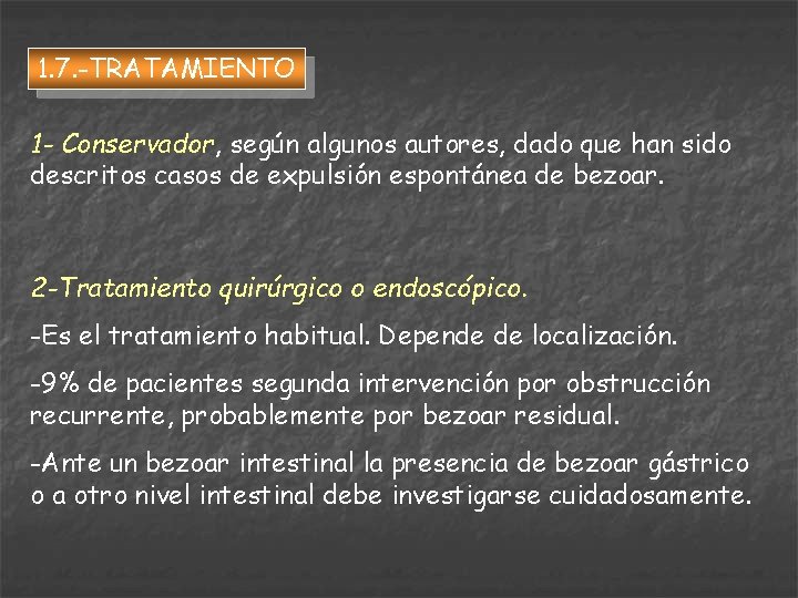 1. 7. -TRATAMIENTO 1 - Conservador, según algunos autores, dado que han sido descritos