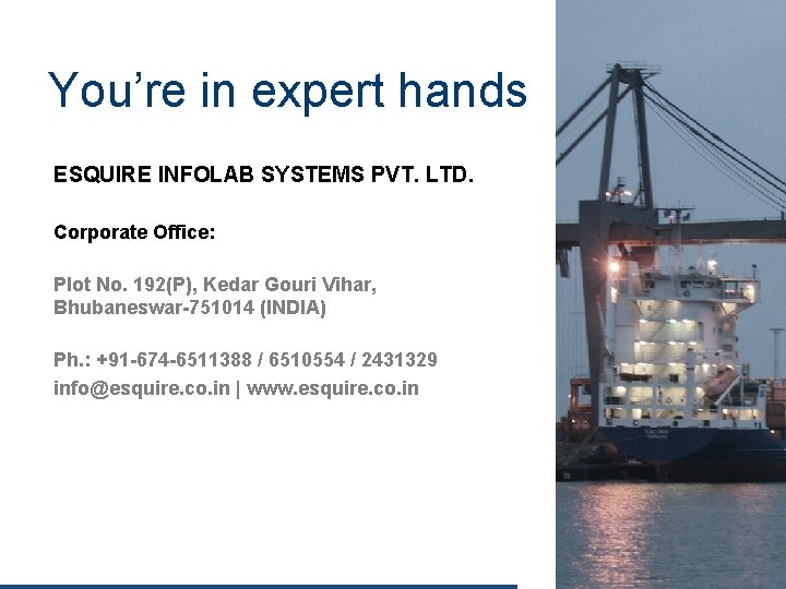 You’re in expert hands ESQUIRE INFOLAB SYSTEMS PVT. LTD. Corporate Office: Plot No. 192(P),