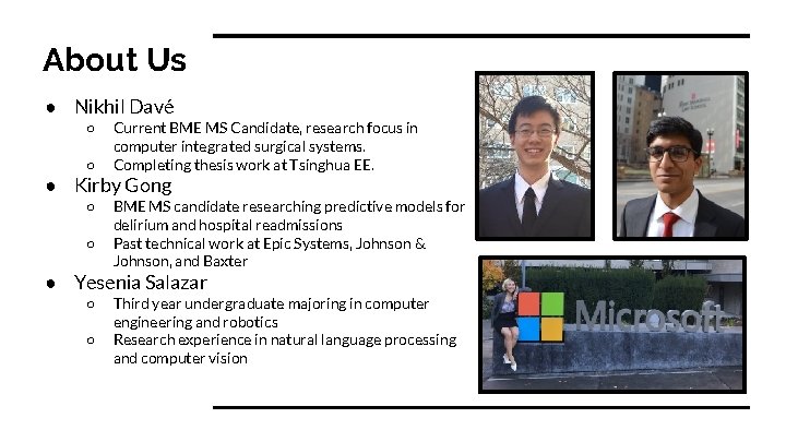 About Us ● Nikhil Davé ○ ○ Current BME MS Candidate, research focus in