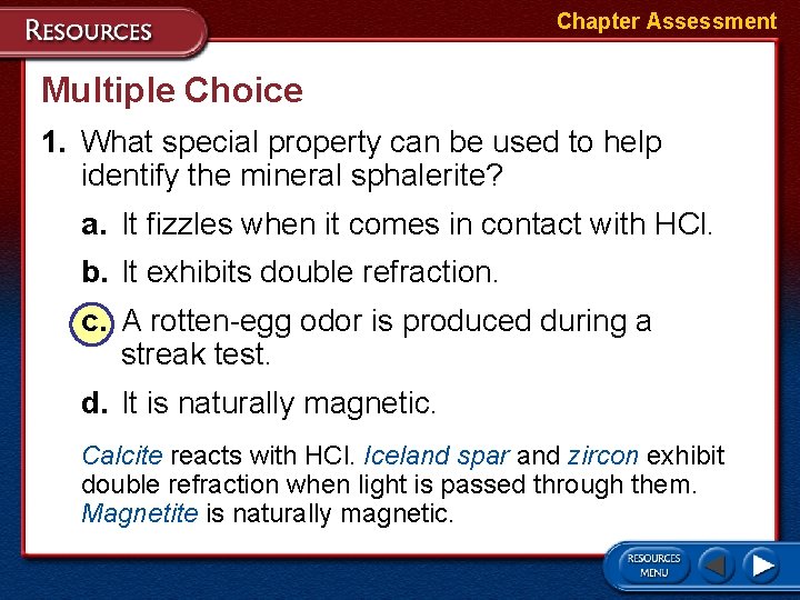 Chapter Assessment Multiple Choice 1. What special property can be used to help identify