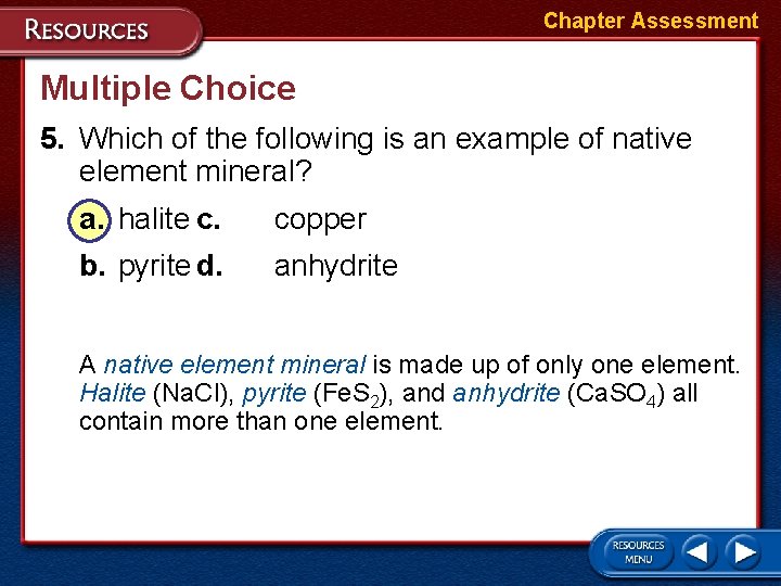 Chapter Assessment Multiple Choice 5. Which of the following is an example of native