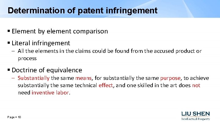 Determination of patent infringement Element by element comparison Literal infringement – All the elements