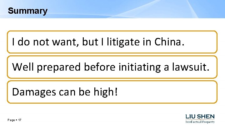 Summary I do not want, but I litigate in China. Well prepared before initiating