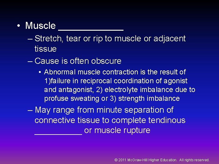  • Muscle ______ – Stretch, tear or rip to muscle or adjacent tissue