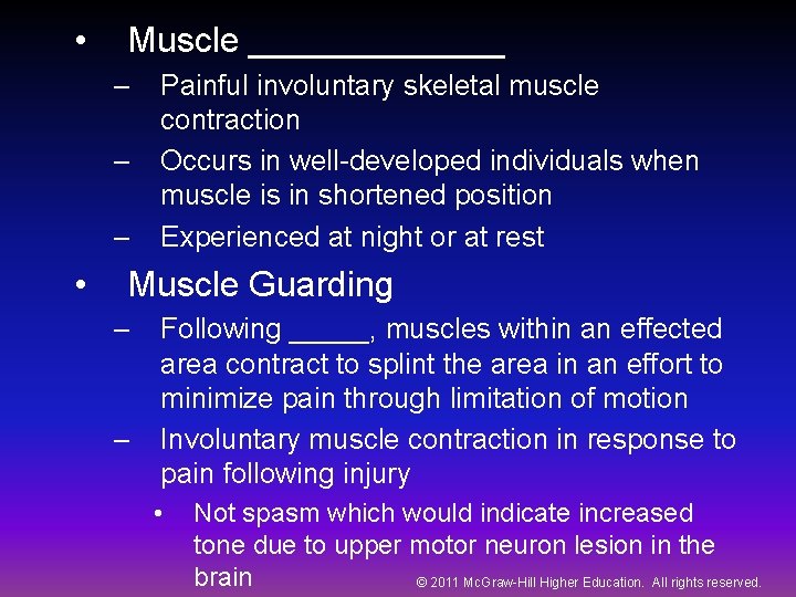  • Muscle _______ – – – • Painful involuntary skeletal muscle contraction Occurs