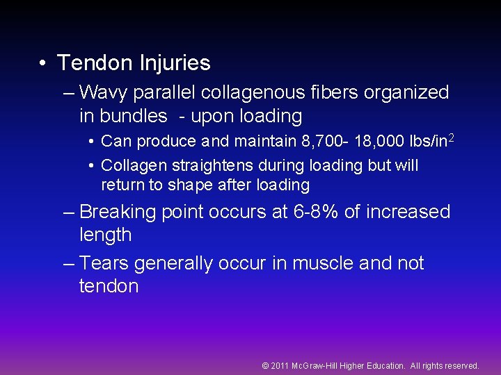  • Tendon Injuries – Wavy parallel collagenous fibers organized in bundles - upon