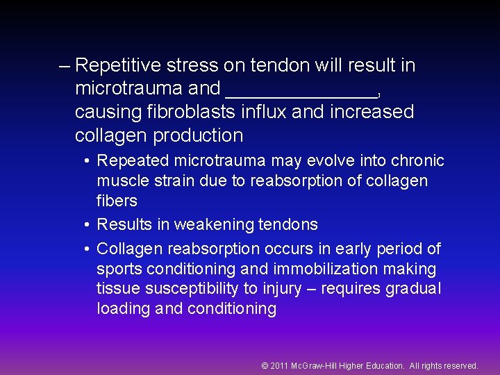 – Repetitive stress on tendon will result in microtrauma and _______, causing fibroblasts influx