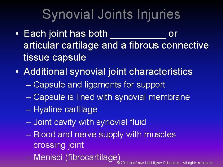 Synovial Joints Injuries • Each joint has both _____ or articular cartilage and a