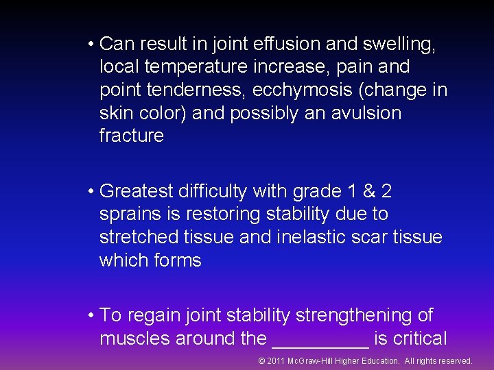  • Can result in joint effusion and swelling, local temperature increase, pain and