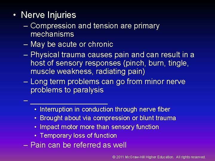  • Nerve Injuries – Compression and tension are primary mechanisms – May be