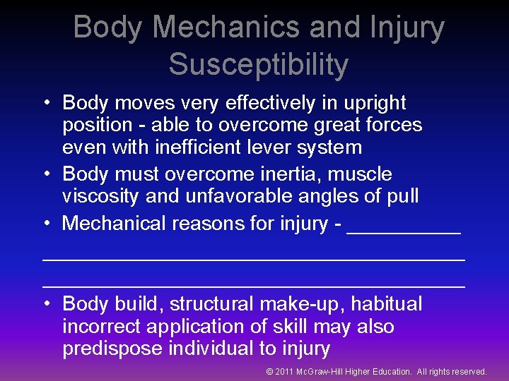 Body Mechanics and Injury Susceptibility • Body moves very effectively in upright position -