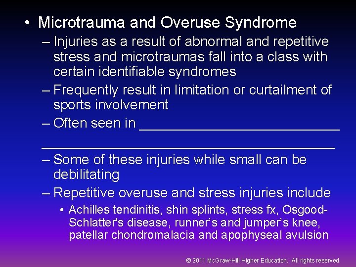  • Microtrauma and Overuse Syndrome – Injuries as a result of abnormal and
