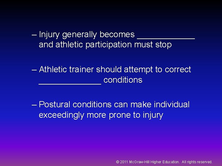 – Injury generally becomes ______ and athletic participation must stop – Athletic trainer should