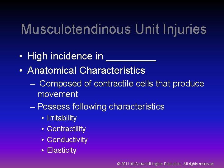 Musculotendinous Unit Injuries • High incidence in _____ • Anatomical Characteristics – Composed of