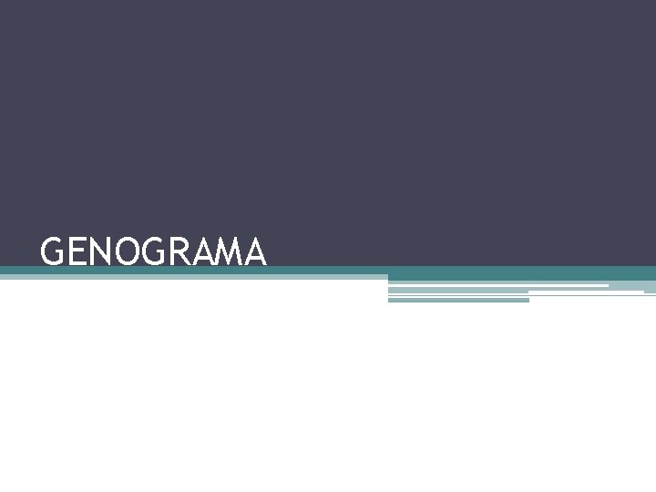 GENOGRAMA 