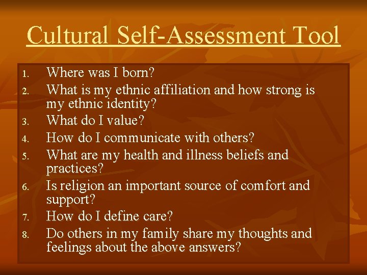 Cultural Self-Assessment Tool 1. 2. 3. 4. 5. 6. 7. 8. Where was I