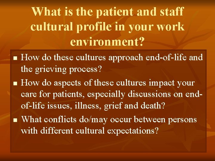 What is the patient and staff cultural profile in your work environment? n n