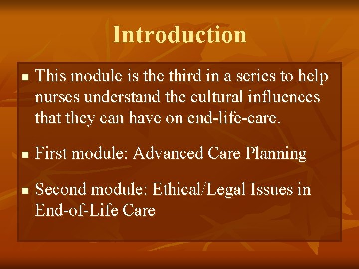 Introduction n This module is the third in a series to help nurses understand