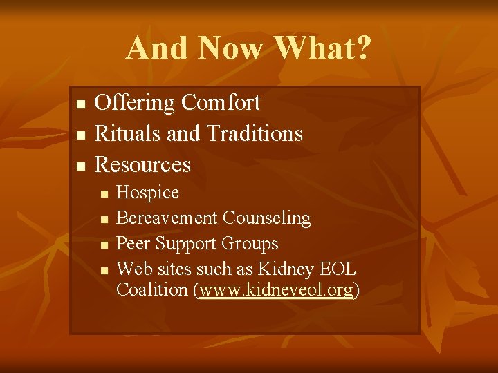 And Now What? n n n Offering Comfort Rituals and Traditions Resources n n